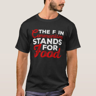 de f in communisme staat voor voedsel Sarcastic 1 T-shirt
