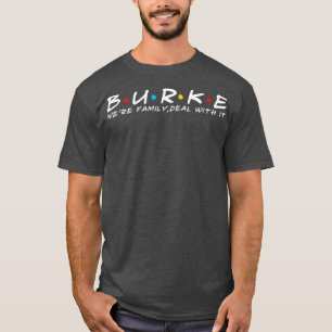 De familie Burke Burke Achternaam Burke Achternaam T-shirt