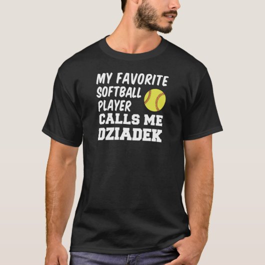De favoriete Speler van de Softball roept me Dziad T-shirt (Voorkant)