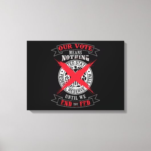 De Fed Wall Art beëindigen Canvas Afdruk (Voorkant)