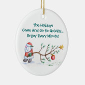 De Feestdagen komen zo snel Keramisch Ornament (Rechts)