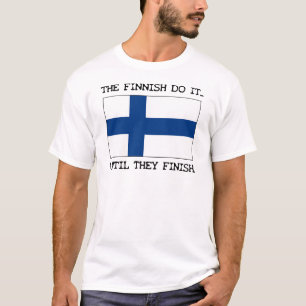 De Fins doen het... Tot ze klaar zijn T-shirt