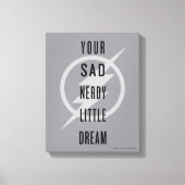 De flits | "Jouw Zad Nerdy Little Dream" Canvas Afdruk (Voorkant)