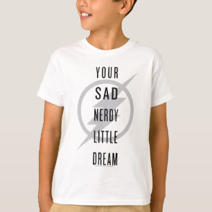 De flits "Jouw Zad Nerdy Little Dream" T-shirt