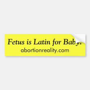 De foetus is Latijn voor Baby. Bumpersticker
