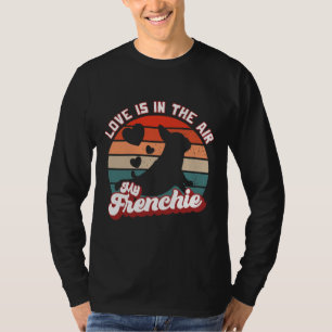 De Franse hond waar ik van hou, zit in de lucht. T-shirt