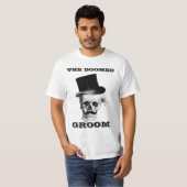 De gedoemde bruidegom grappig bruiloft ontwerp t-shirt (Voorkant volledig)