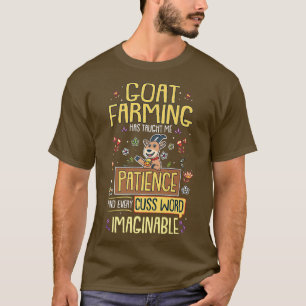 De geitenhouderij heeft me geduld. t-shirt