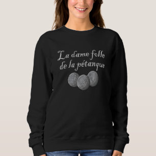 De gekke dame van de petanque bocce boule speler_1 trui