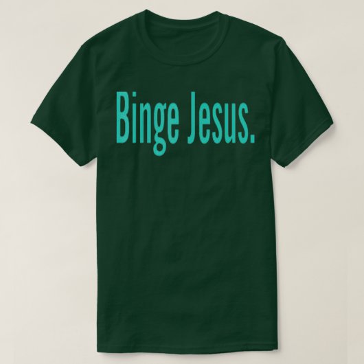 De gekozen Merch Binge Jesus 2 T-shirt (Design voorkant)