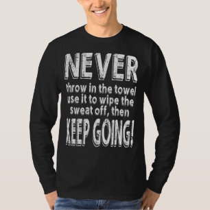 De gelijke van de bank gooit nooit in de handdoekc t-shirt