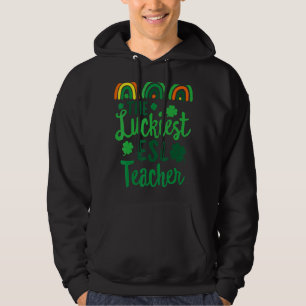 De gelukkigste ESL-leraar St Patrick's Day Lucky I Hoodie