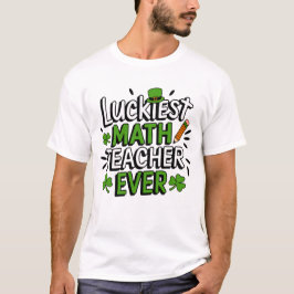 De gelukkigste Wiskunde leraar ooit - St. Patrick' T-shirt