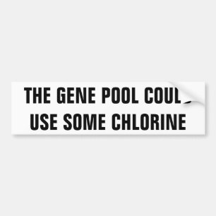 De genpool heeft chlorine nodig bumpersticker