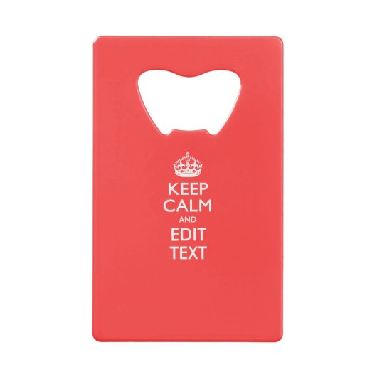 De gepersonaliseerde KEEP CALM en hebben jouw teks Kredietkaart Flessenopener (Voorkant)