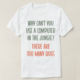 De gevaren van bugs en computers t-shirt