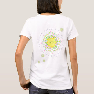 De glimlach die je uitstuurt geeft je terug naar T T-shirt