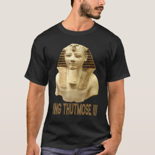 De glorieuze koning Thoetmosis III, farao van het  T-shirt