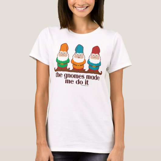 De gnomen maakten dat ik het deed. t-shirt (Voorkant)