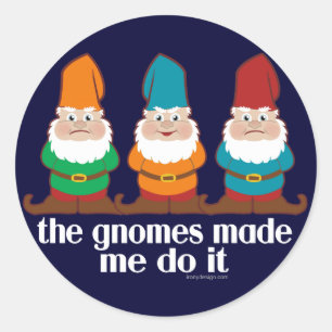 De gnomen maakten me dat doen ronde sticker