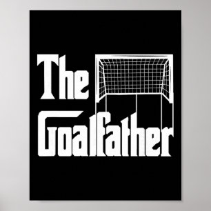 De Goalfather Vader Voetbal Doelverdediger Keeper Poster