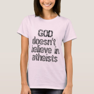 De god gelooft niet in atheïsten t-shirt