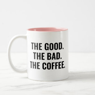 De Goede De Slechte De Koffie Grappige Quote Tweekleurige Koffiemok