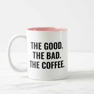 De Goede De Slechte De Koffie Grappige Quote Tweekleurige Koffiemok