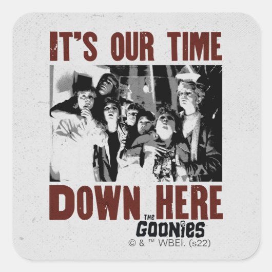 De goonies "Het is onze tijd hier beneden" Vierkante Sticker (Voorkant)