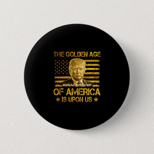 De Gouden Eeuw Van Amerika Is Nu Funny Trump G Ronde Button 5,7 Cm
