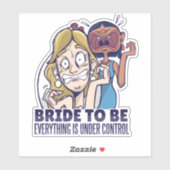 De grappige bride dat alles onder controle is sticker (Vel)
