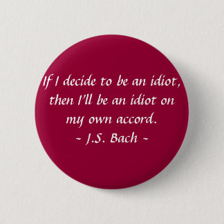 De grappige Citaten van de Componist - Bach Ronde Button 5,7 Cm