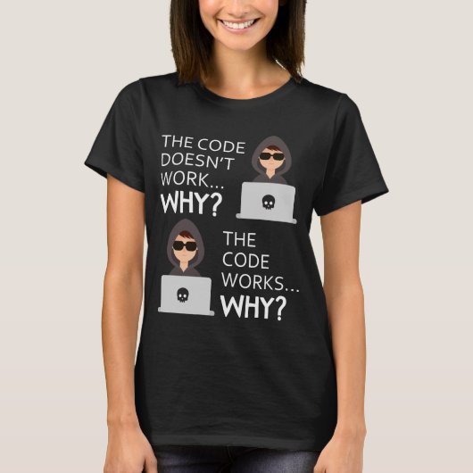 De grappige Code van de Programmer werkt waarom he T-shirt (Voorkant)