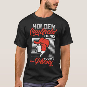 De grappige giften Holden Caulfield denkt u Phony T-shirt