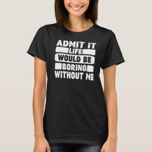 De grappige Humor van het Gezegde geeft toe dat he T-shirt