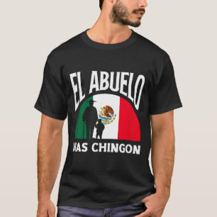 De grappige Mexicaanse opa El Abuelo Mas Chingon  T-shirt