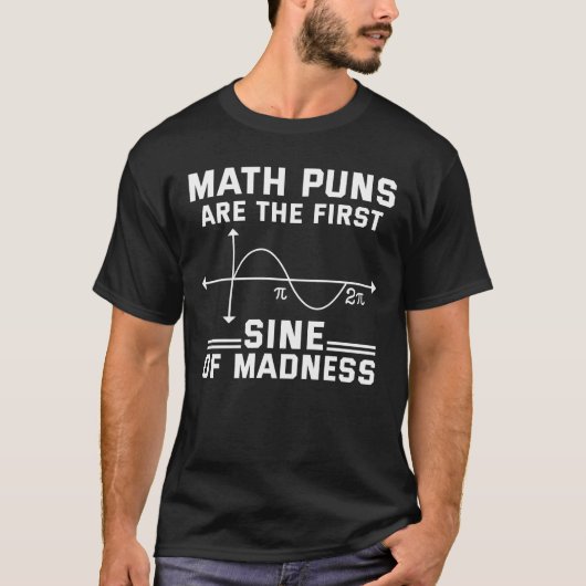 De grappige Wiskunde Puns is de eerste sinus van w T-shirt (Voorkant)