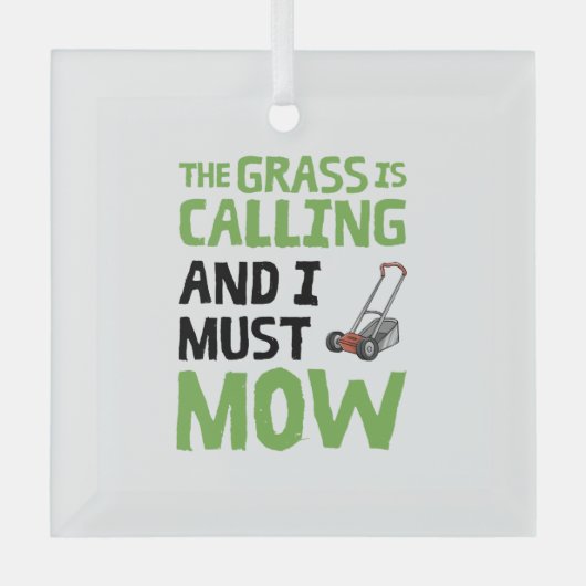 De gras roept en ik moet maaien glas ornament (Voorkant)