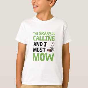 De gras roept en ik moet maaien t-shirt