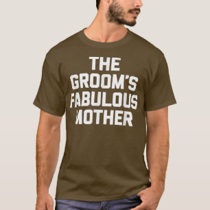 De Grooms Fabulous MoederFunny Cute Moeder van de T-shirt