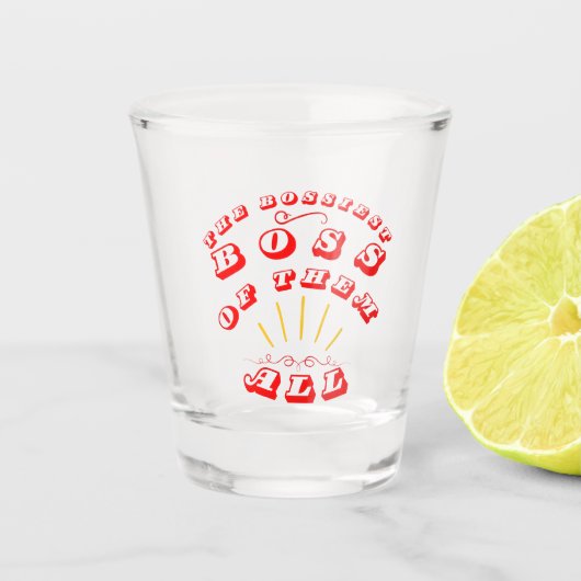 De grootste baas van allemaal shot glas (Voorkant)