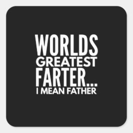 De grootste boer van de wereld, bedoel ik vader vierkante sticker