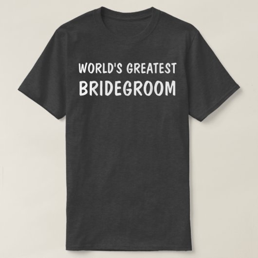 De grootste bruidegom ter wereld t-shirt (Design voorkant)