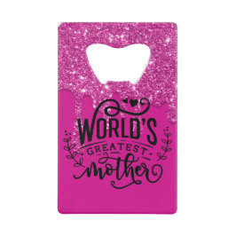 De grootste moeder ter wereld kredietkaart flessenopener