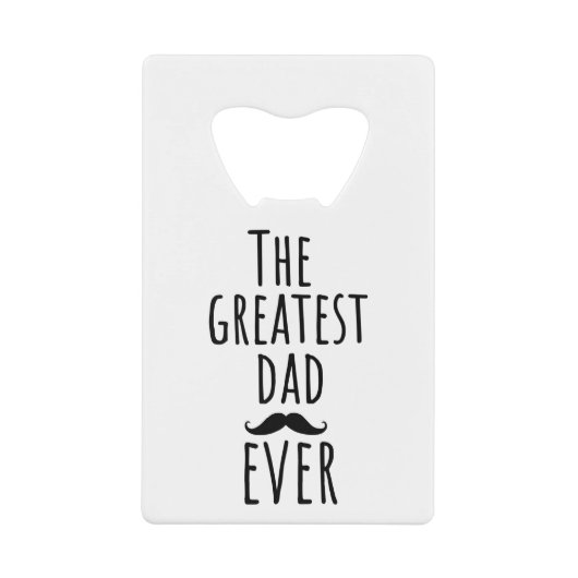 De grootste vader ooit met Mustache Kredietkaart Flessenopener (Voorkant)