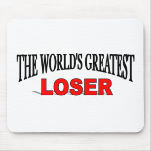 De grootste verliezer ter wereld muismat