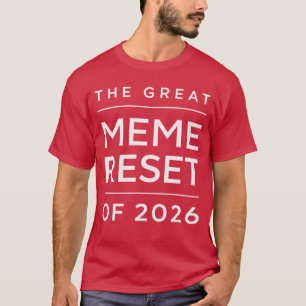 De Grote Meme Reset van 2026 Grappige Internet T-shirt