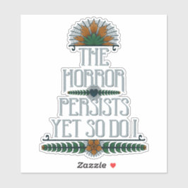 De gruwel blijft bestaan, maar ik citeer grappig sticker