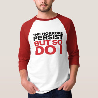 "De gruwelen blijven bestaan" T-shirt
