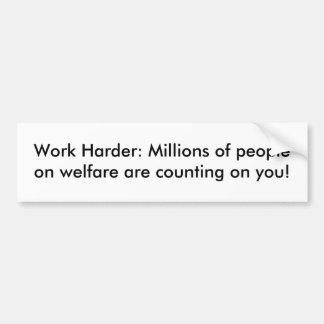 De Harder van het werk: Miljoenen mensen op het ge Bumpersticker